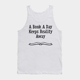 A Book A Day Keeps Reality Away Tank Top